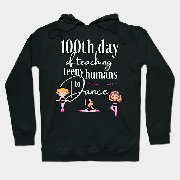 100 days of school for dance teachers Hoodie by Dancespread